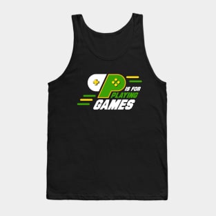 p is for playing games Tank Top